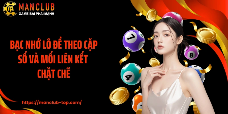 Bạc nhớ lô đề theo cặp số và mối liên kết chặt chẽ