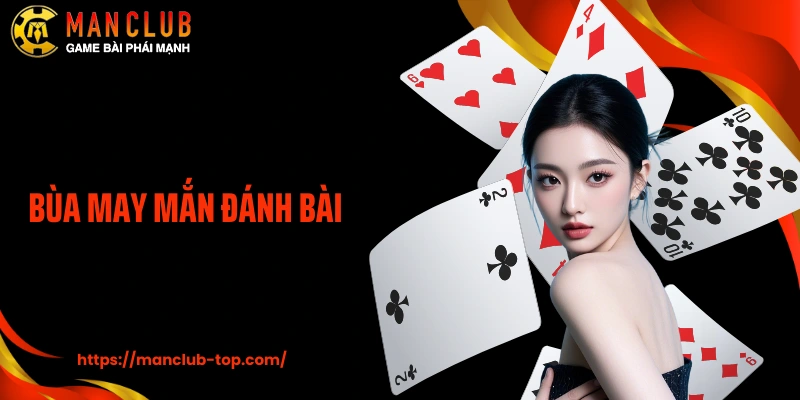Bùa May Mắn Đánh Bài Manclub: Bí Kíp Giúp Newbie Thắng Đậm