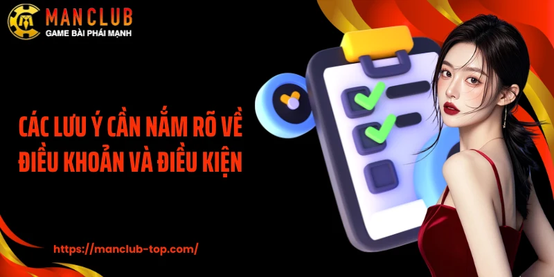 Các lưu ý cần nắm rõ về điều khoản và điều kiện