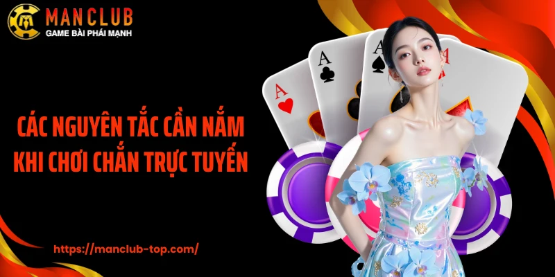 Các nguyên tắc cần nắm khi chơi Chắn trực tuyến