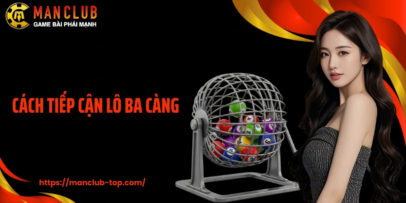 Cách tiếp cận lô ba càng