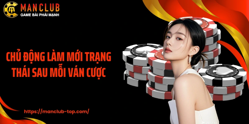 Chủ động làm mới trạng thái sau mỗi ván cược