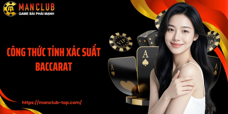 Công Thức Tính Xác Suất Baccarat - Mở Khóa Bí Mật Thắng Lớn