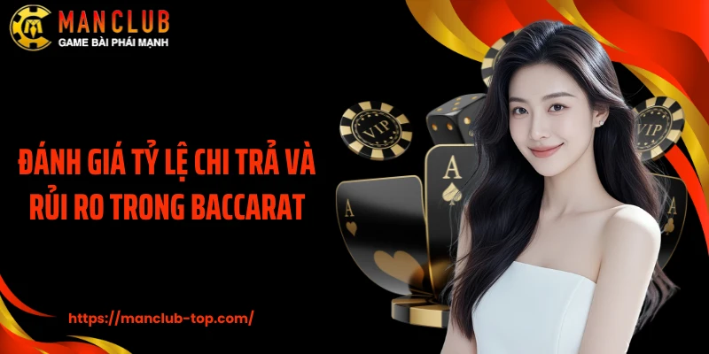 Đánh giá tỷ lệ chi trả và rủi ro trong Baccarat