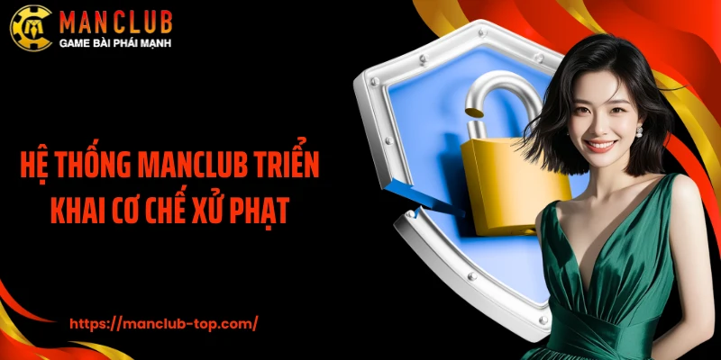 Hệ thống ManClub triển khai cơ chế xử phạt