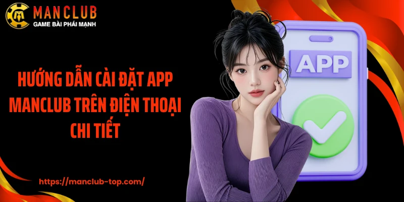 Hướng dẫn cài đặt app Manclub trên điện thoại chi tiết