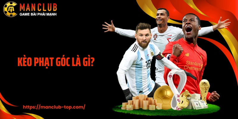Kèo Phạt Góc Là Gì? Cùng Manclub Tìm Hiểu Kiến Thức Quan Trọng