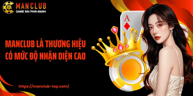 ManClub là thương hiệu có mức độ nhận diện cao