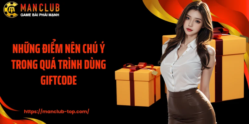 Những điểm nên chú ý trong quá trình dùng giftcode