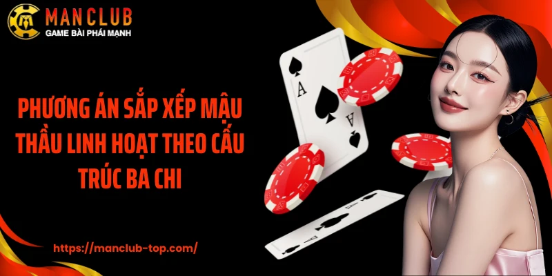 Phương án sắp xếp Mậu Thầu linh hoạt theo cấu trúc ba chi