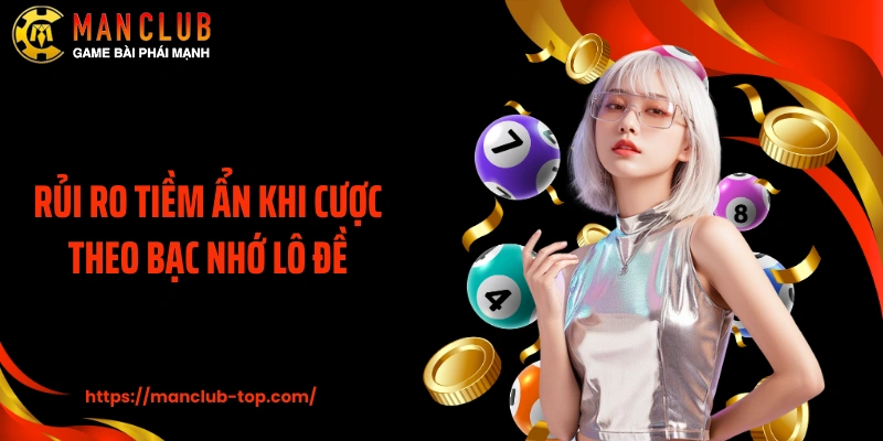 Rủi ro tiềm ẩn khi cược theo bạc nhớ lô đề