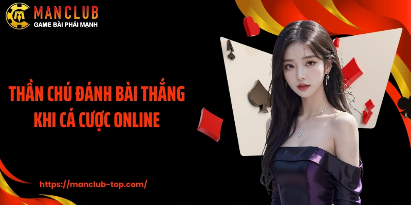 Thần chú đánh bài thắng khi cá cược online