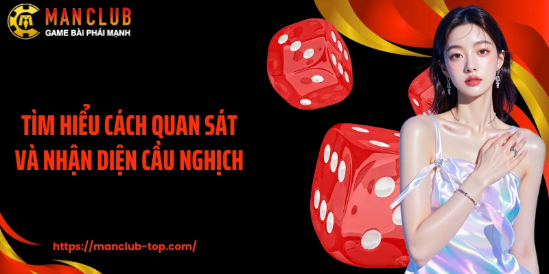Tìm hiểu cách quan sát và nhận diện cầu nghịch