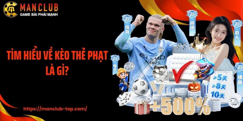 Tìm hiểu về kèo thẻ phạt là gì